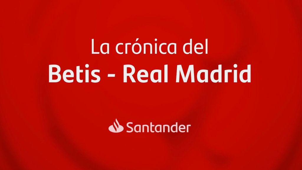 Crónica Santander Betis 0-1 Real Madrid
