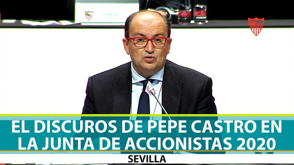 El discurso de Pepe Castro en la Junta de Accionistas del Sevilla 2020
