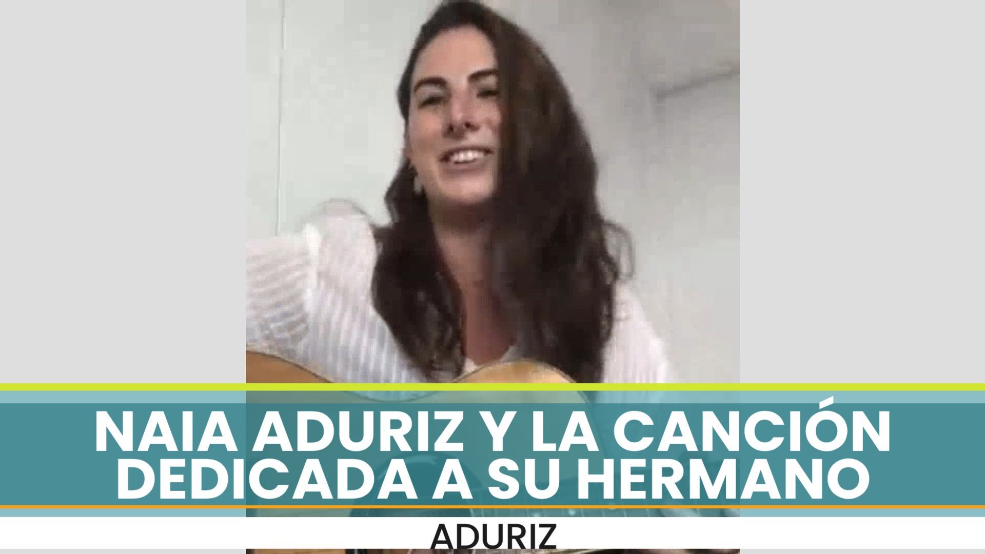 naia_aduriz_interpreta_la_cancion_dedicada_a_su_hermano.jpg