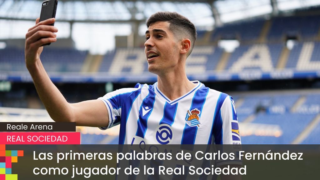 Las primeras palabras de Carlos Fernández como jugador de la Real Sociedad