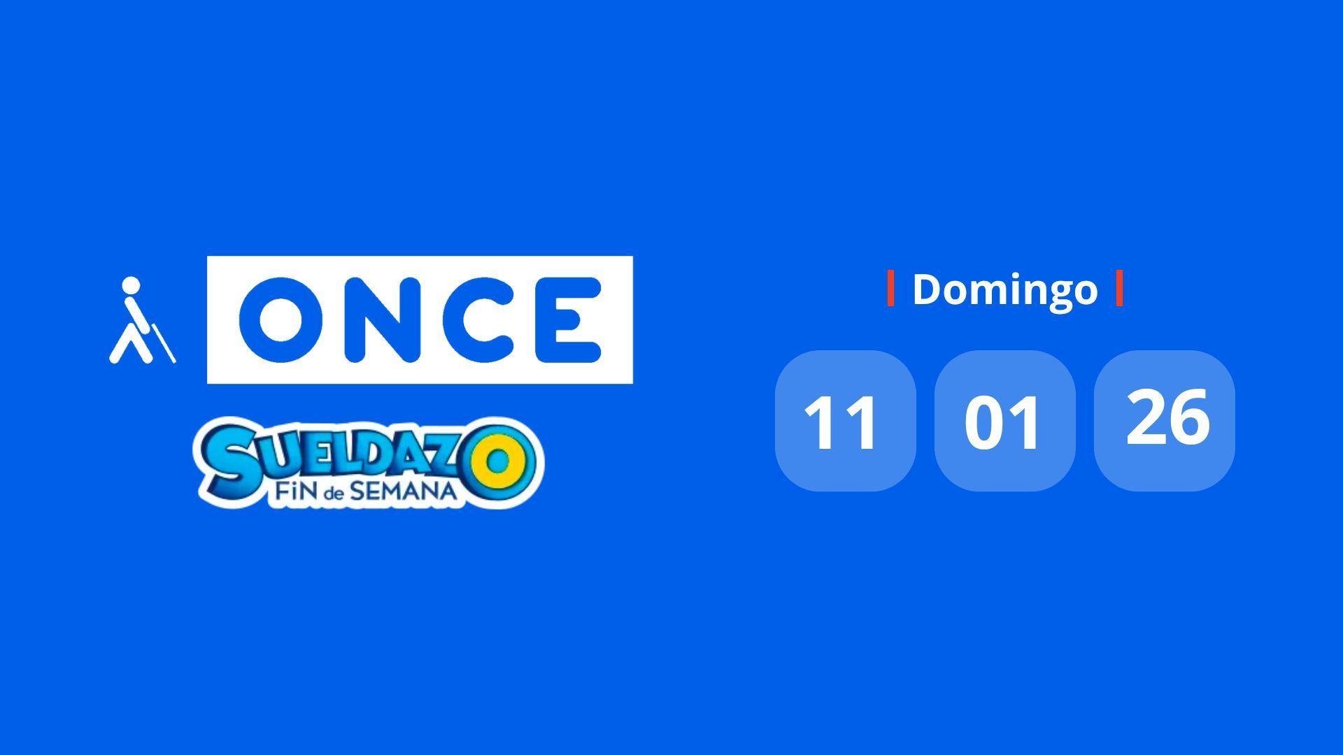 Sorteo del Sueldazo de la ONCE del domingo 11 de enero de 2026