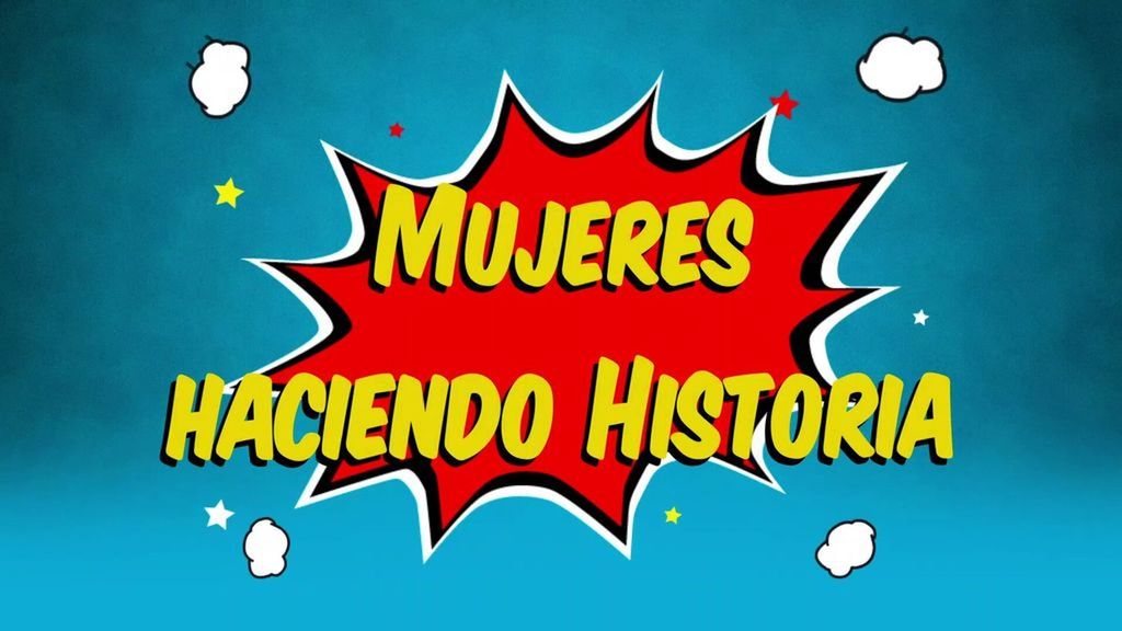 Mujeres haciendo historia