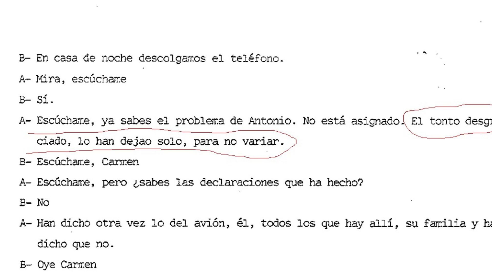 Carmen Díez Pereira, la esposa del teniente coronel Antonio Tejero, lamentó en varias conversaciones telefónicas que hubieran dejado "solo" a su marido