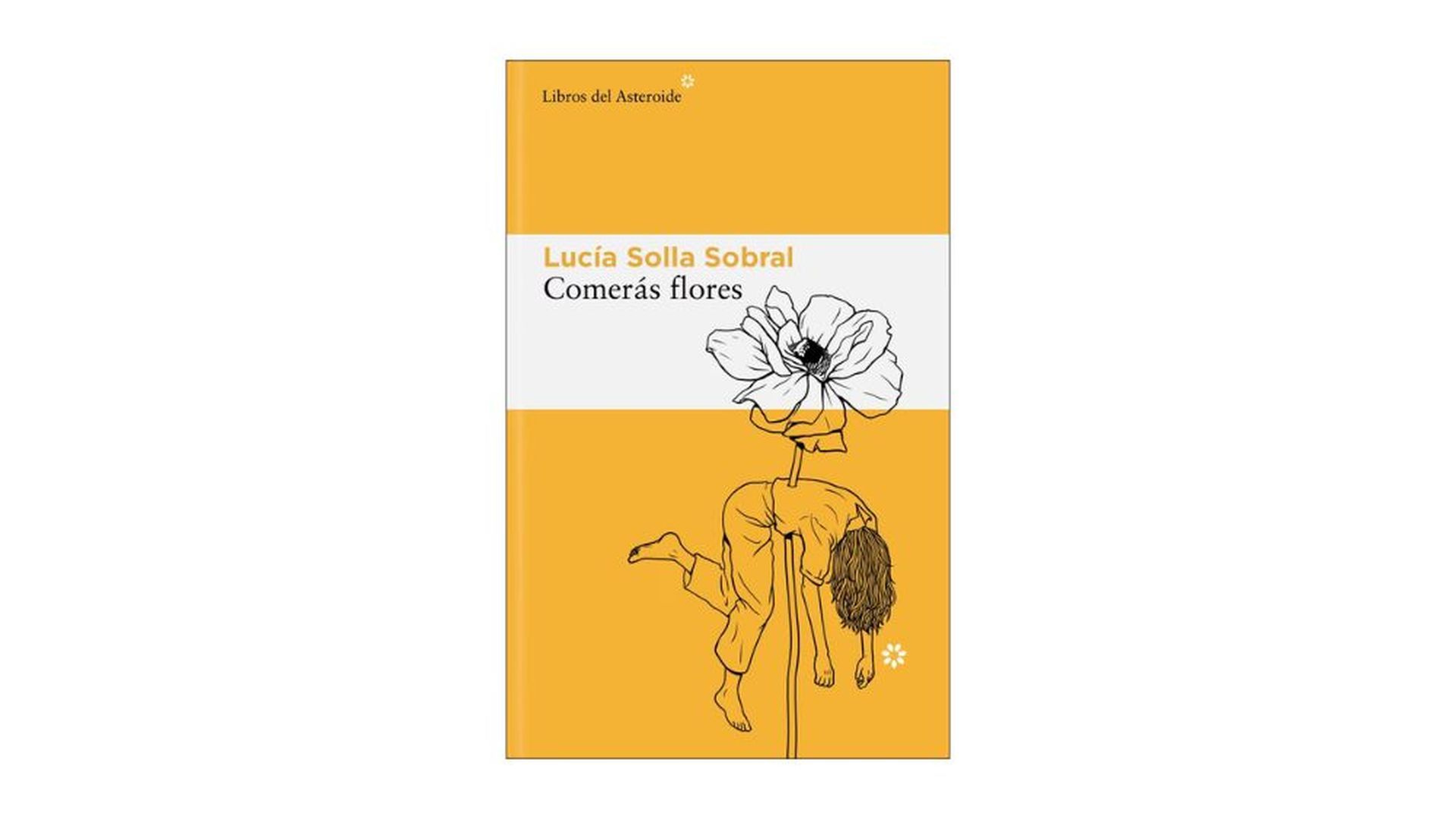 Comerás flores, de Lucía Solla