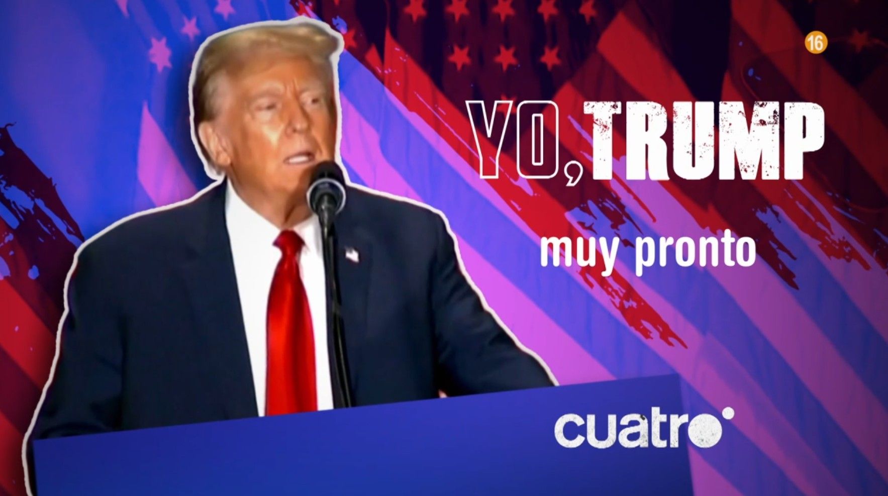 'Yo, Trump': muy pronto, en Cuatro