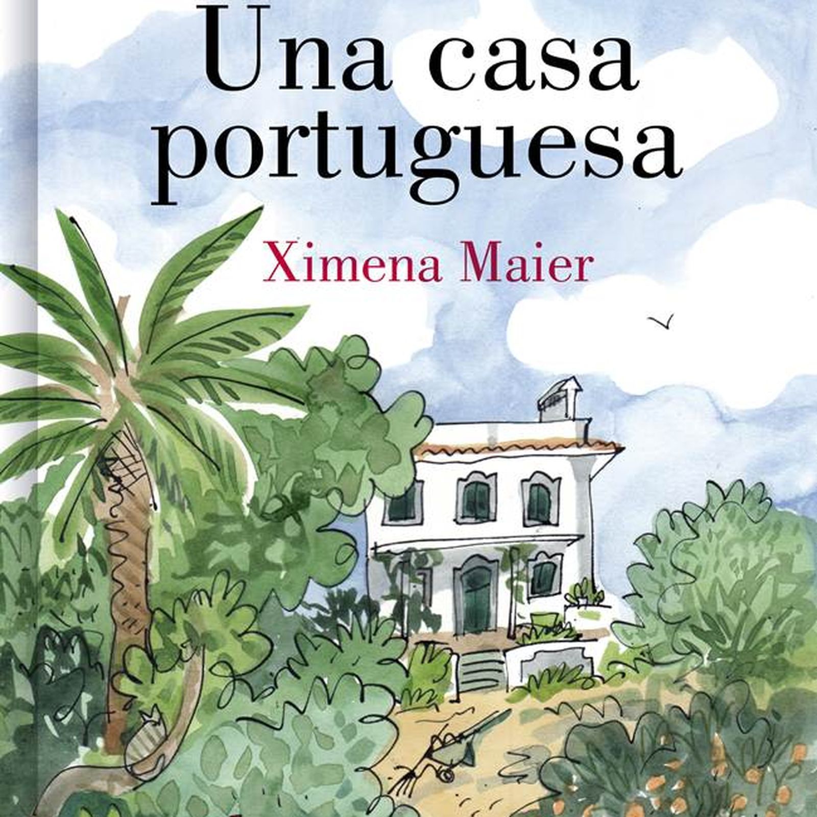 Portada del libro 'Una casa portuguesa', de Ximena Maier