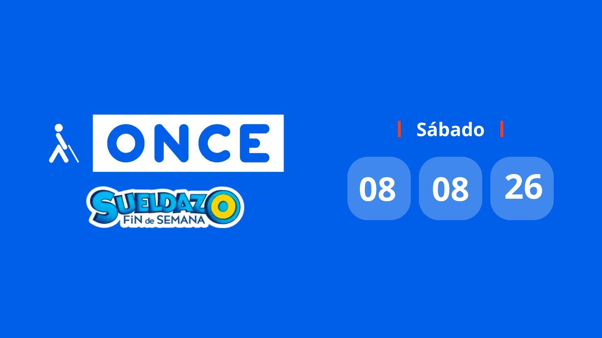 Resultado Sueldazo de la ONCE: comprobar el número premiado del sábado 8 de agosto de 2026 Resultado Sueldazo de la ONCE: comprobar el número premiado del sábado 8 de agosto de 2026
