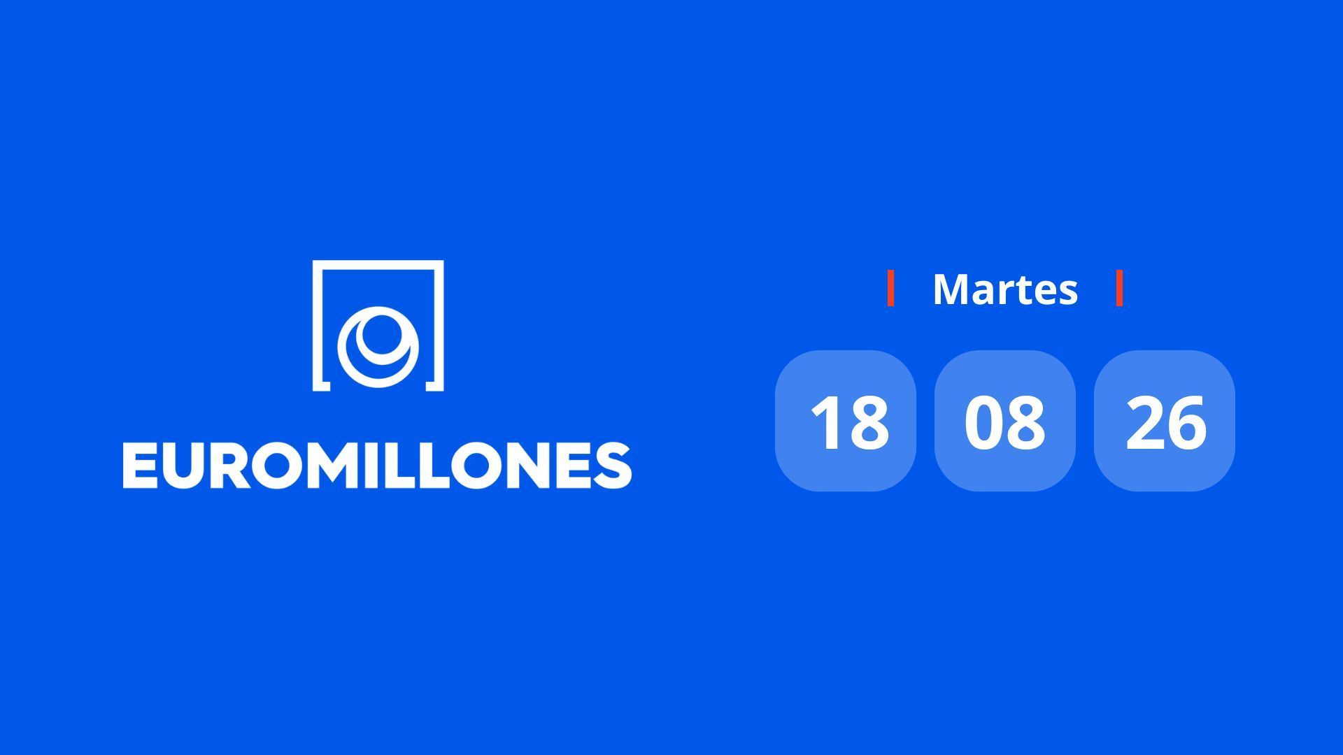 Resultado Euromillones: comprobar número premiado hoy martes 18 de agosto de 2026 Resultado Euromillones: comprobar número premiado hoy martes 18 de agosto de 2026