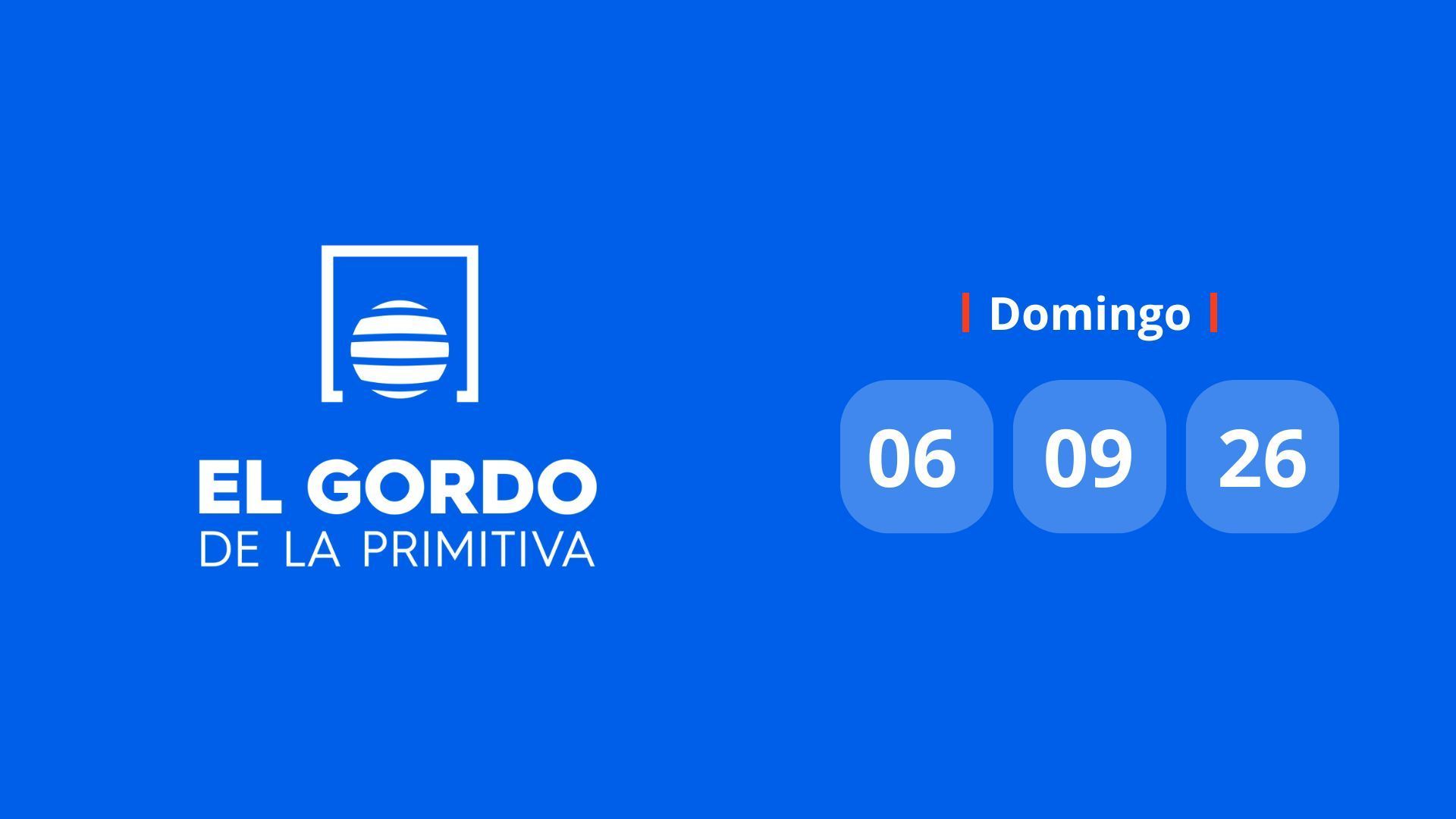 Comprobar Gordo de la Primitiva: número premiado hoy domingo 6 de septiembre de 2026 Comprobar Gordo de la Primitiva: número premiado hoy domingo 6 de septiembre de 2026