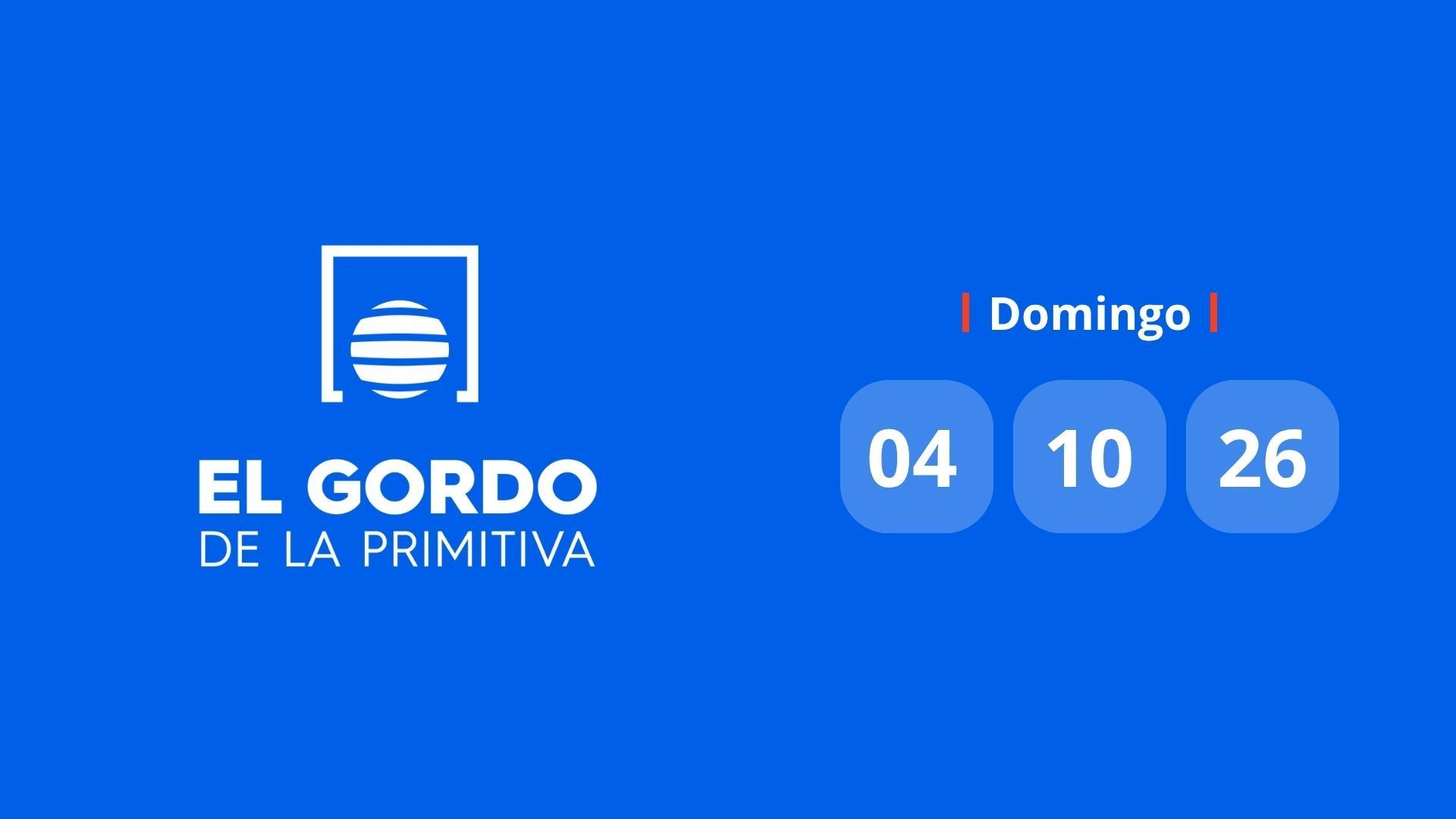 Comprobar Gordo de la Primitiva: número premiado hoy domingo 4 de octubre de 2026 Comprobar Gordo de la Primitiva: número premiado hoy domingo 4 de octubre de 2026